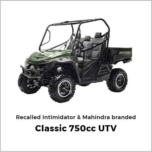 Recalled Intimidator & Mahindra Classic 750cc UTV